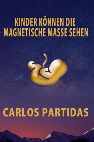 Cover of Kinder Können Die Magnetische Masse Sehen
