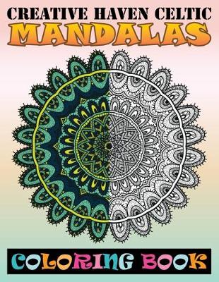 Book cover for Creative Haven Celtic Mandalas Coloring Book
