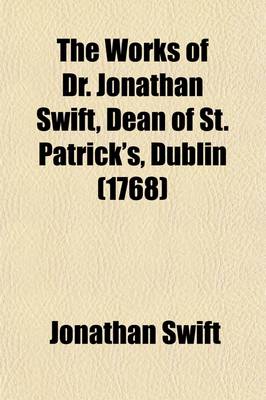 Book cover for The Works of Dr. Jonathan Swift, Dean of St. Patrick's, Dublin (Volume 7)