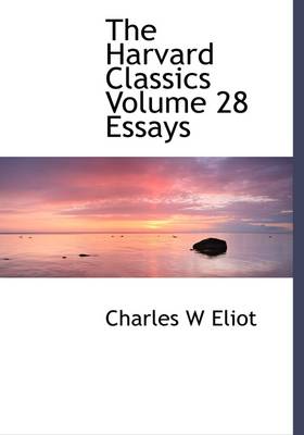 Book cover for The Harvard Classics Volume 28 Essays