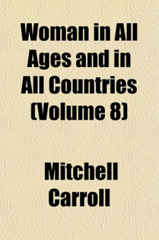 Cover of Woman in All Ages and in All Countries (Volume 8)