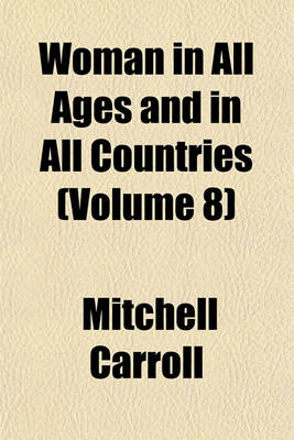Book cover for Woman in All Ages and in All Countries (Volume 8)