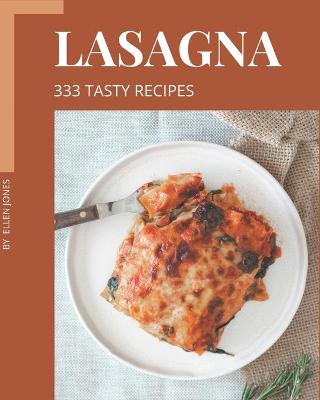 Book cover for 333 Tasty Lasagna Recipes