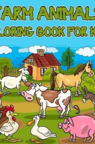 Cover of Farm Animals Coloring Book for Kids