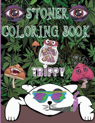 Book cover for Stoner Coloring Book Trippy