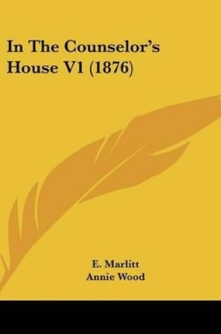 Cover of In the Counselor's House V1 (1876)