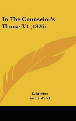 Book cover for In the Counselor's House V1 (1876)