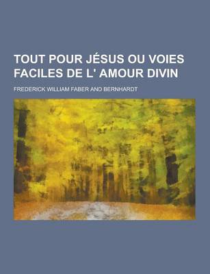 Book cover for Tout Pour Jesus Ou Voies Faciles de L' Amour Divin