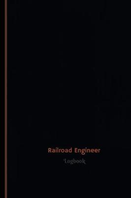 Book cover for Railroad Engineer Log (Logbook, Journal - 120 pages, 6 x 9 inches)