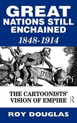 Book cover for Great Nations Still Enchained: The Cartoonists' Vision of Empire 1848-1914