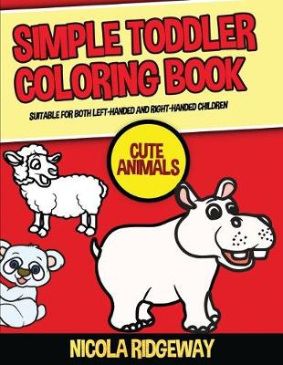 Book cover for Simple Toddler Coloring Book (Cute Animals)