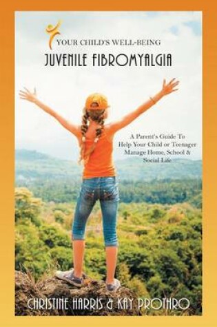 Cover of Your Child's Well-Being - Juvenile Fibromyalgia