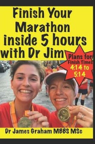 Cover of Finish Your Marathon Inside 5 Hours with Dr Jim