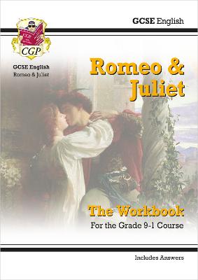 Cover of Grade 9-1 GCSE English Shakespeare - Romeo & Juliet Workbook (includes Answers)