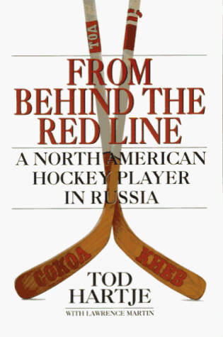 Cover of From behind the Red Line: a North American Hockey Player in Russia