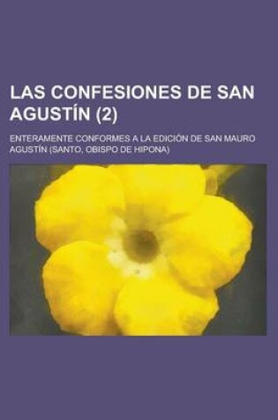 Cover of Las Confesiones de San Agustin; Enteramente Conformes a la Edicion de San Mauro (2)