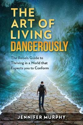 Book cover for The Art of Living Dangerously