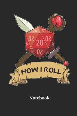 Book cover for How I Roll Notebook