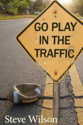 Cover of Go Play in the Traffic