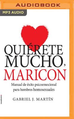 Book cover for Quiérete Mucho, Maricón (Narración En Castellano)