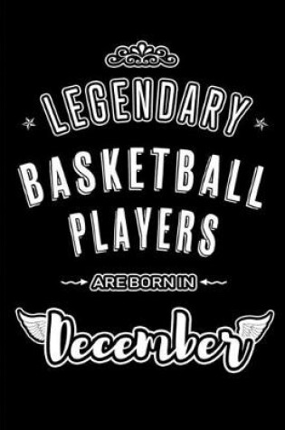 Cover of Legendary Basketball Players are born in December