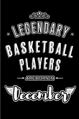 Book cover for Legendary Basketball Players are born in December