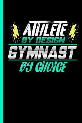 Book cover for Athlete By Design Gymnast By Choice