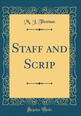 Book cover for Staff and Scrip (Classic Reprint)