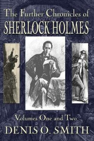 Cover of The Further Chronicles of Sherlock Holmes - Volumes 1 and 2