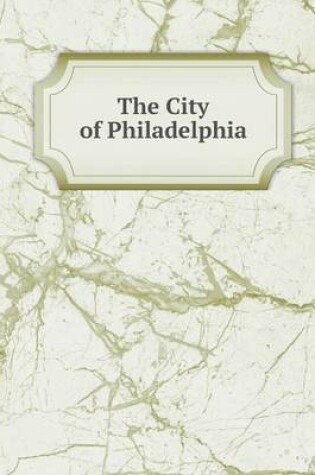 Cover of The City of Philadelphia