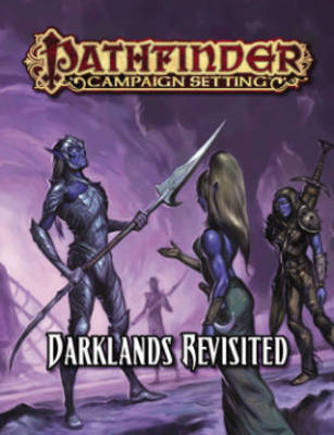 Book cover for Pathfinder Campaign Setting: Darklands Revisited