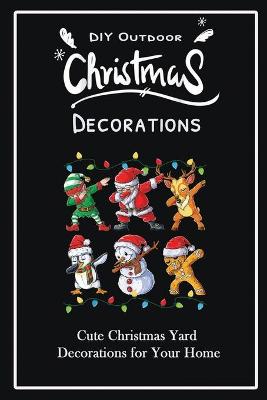 Book cover for DIY Outdoor Christmas Decorations