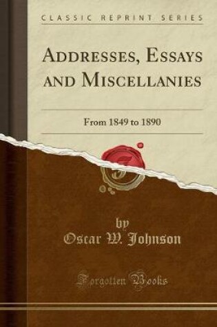 Cover of Addresses, Essays and Miscellanies