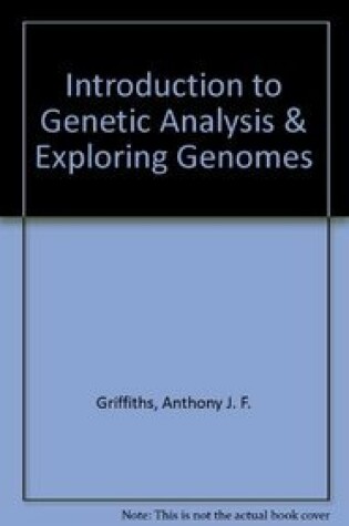 Cover of Introduction to Genetic Analysis & Exploring Genomes