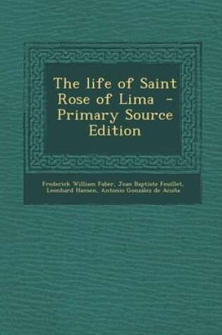 Cover of The Life of Saint Rose of Lima - Primary Source Edition