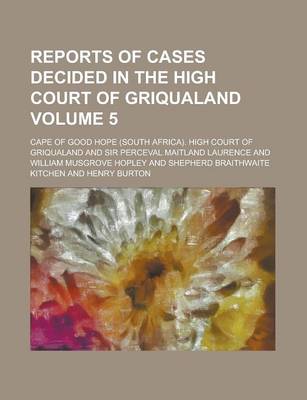 Book cover for Reports of Cases Decided in the High Court of Griqualand Volume 5