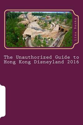 Book cover for The Unauthorized Guide to Hong Kong Disneyland 2016