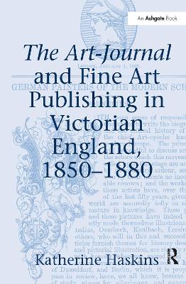 Book cover for The Art-Journal and Fine Art Publishing in Victorian England, 1850-1880