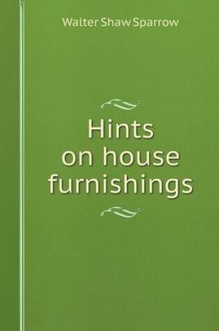 Cover of Hints on house furnishings