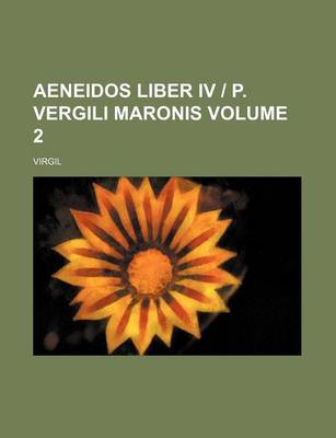 Book cover for Aeneidos Liber IV - P. Vergili Maronis Volume 2