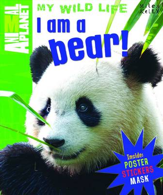Book cover for Animal Planet - My Wild Life - I am a Bear!