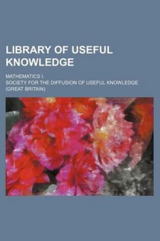 Cover of Library of Useful Knowledge; Mathematics I.