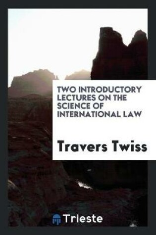 Cover of Two Introductory Lectures on the Science of International Law