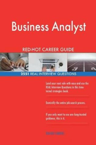 Cover of Business Analyst RED-HOT Career Guide; 2551 REAL Interview Questions