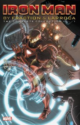 Book cover for Iron Man by Fraction & Larroca: The Complete Collection Vol. 1