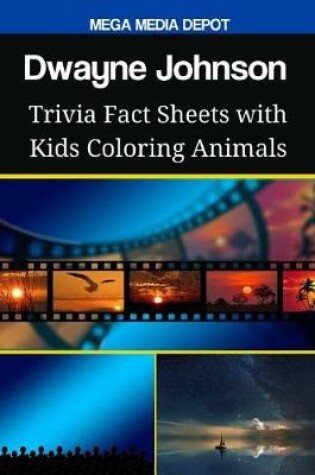 Cover of Dwayne Johnson Trivia Fact Sheets with Kids Coloring Animals