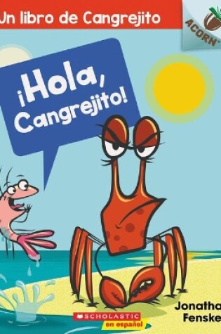 Cover of ¡Hola, Cangrejito! (Hello, Crabby!)