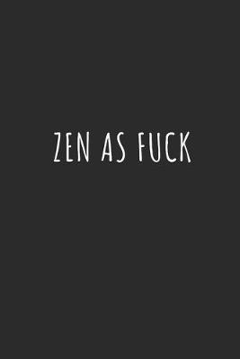 Book cover for Zen as Fuck