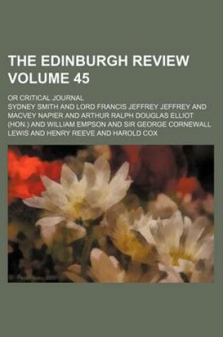 Cover of The Edinburgh Review Volume 45; Or Critical Journal