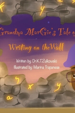 Cover of Grandma Margie's Tale of the Writing on the Wall